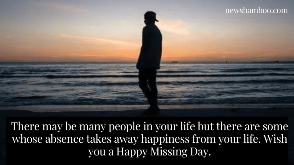 Happy Missing Day 2023: Wishes, Quotes and Messages