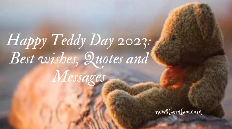 Happy Teddy Day 2023: Best wishes, Quotes  and Messages