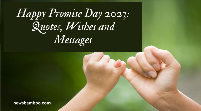 Happy Promise Day 2023: Quotes, Wishes and Messages