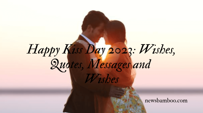 Happy Kiss Day 2023: Wishes, Quotes, Messages and Wishes