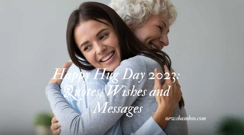 Happy Hug Day 2023: Quotes, Wishes and Messages