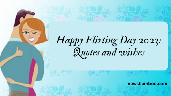 Happy Flirting Day 2023: Quotes and wishes